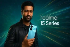 Realme 15 series और Vicky Kaushal की धमाकेदार एंट्री!